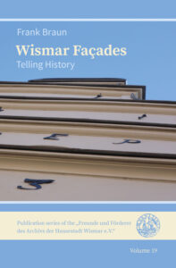 Frank Braun: Wismar Facades Telling History